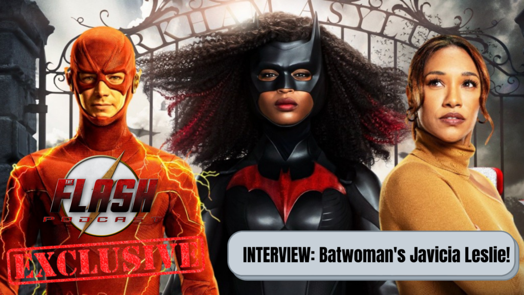 EXCLUSIVE Interview: Batwoman's Javicia Leslie - The Flash Podcast