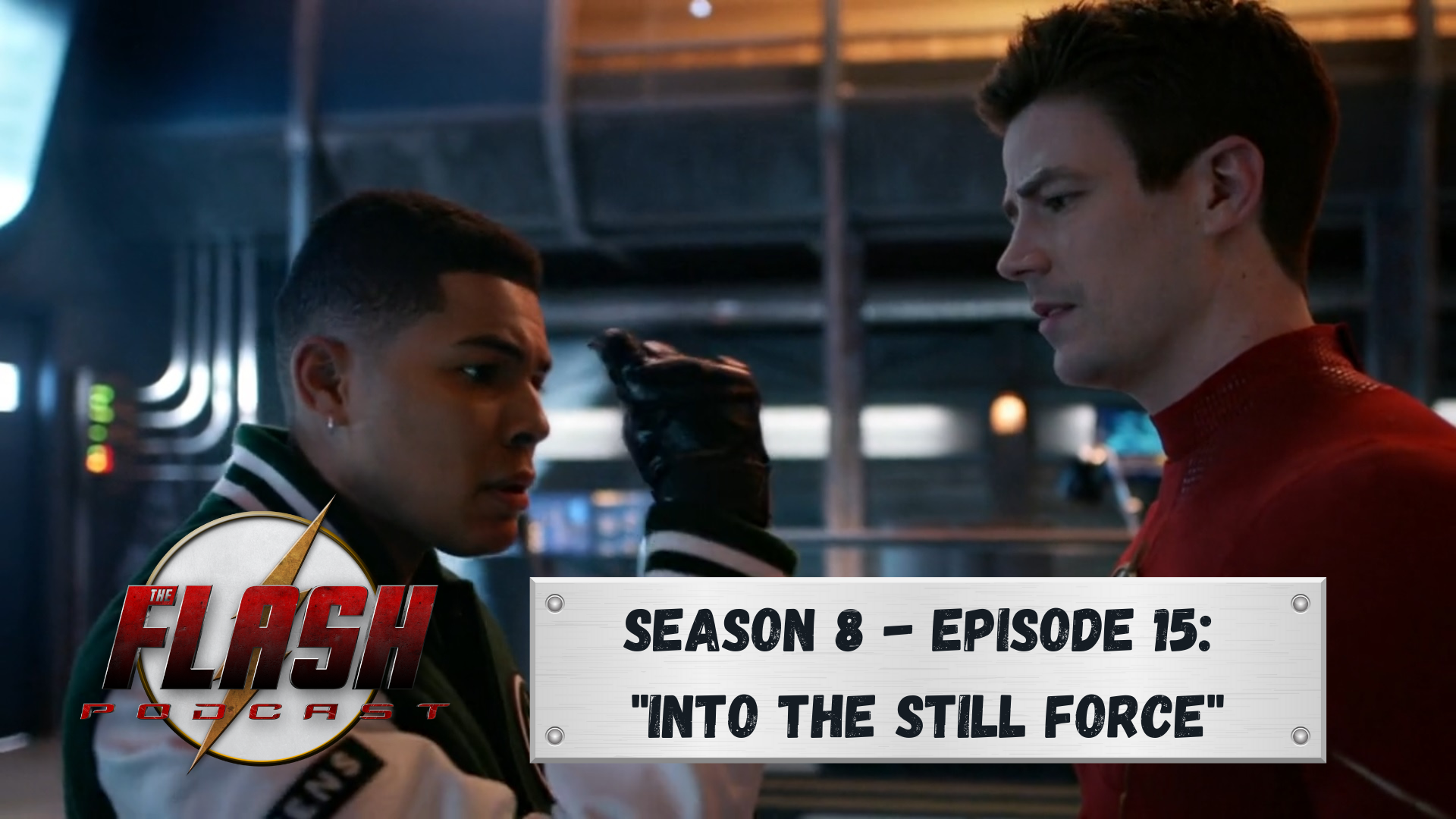 The Flash Podcast Season 8 - Episode 15 Into the Still Force