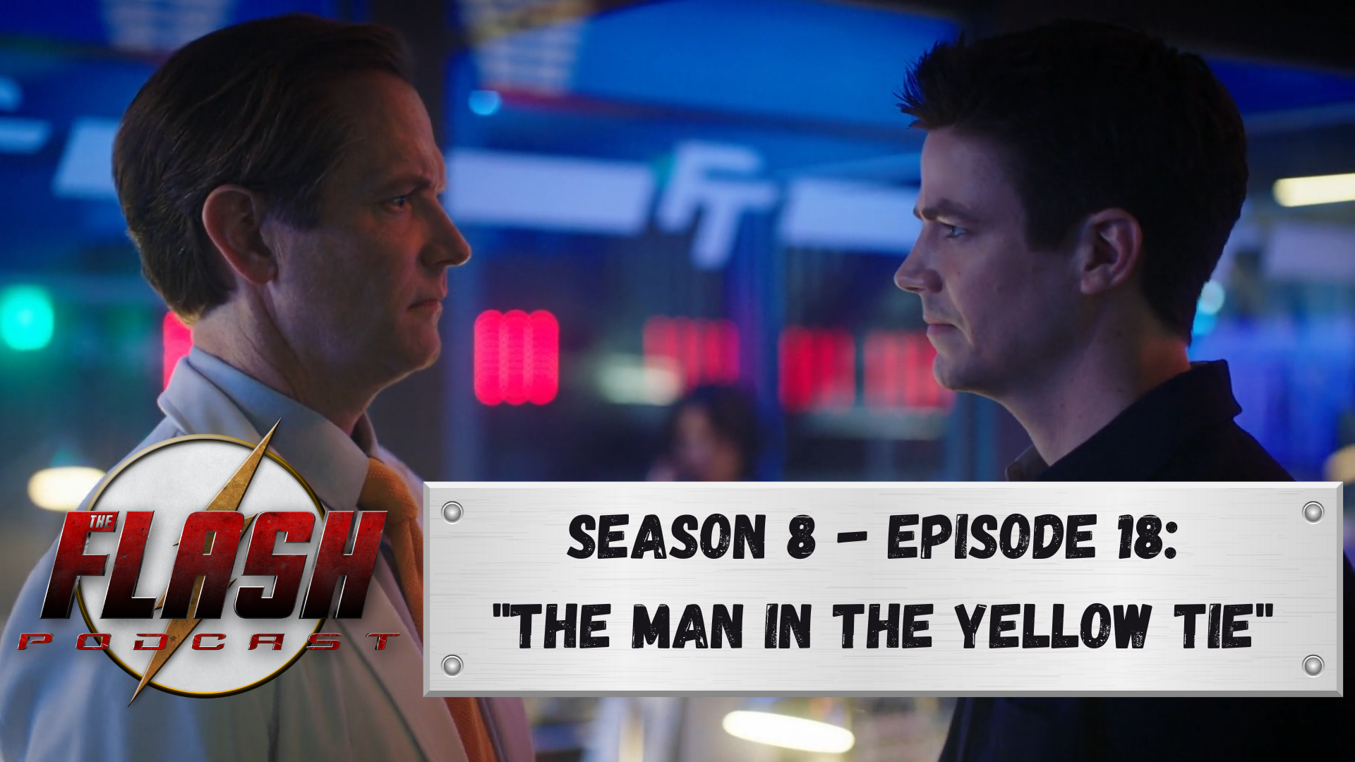 The-Flash-Podcast-Season 8-Episode-18-The-Man-in-the-Yellow-Tie