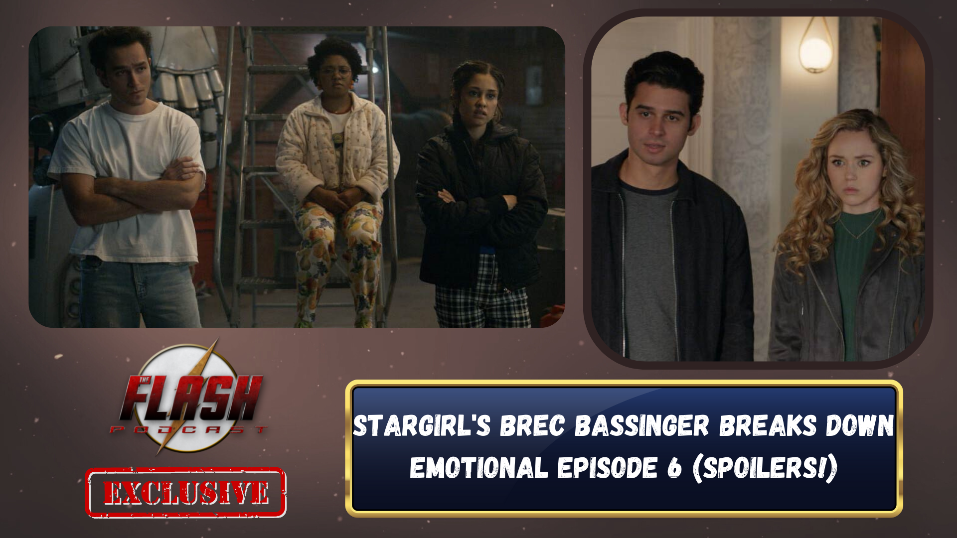 Stargirl Star Brec Bassinger Breaks Down Emotional Episode 6