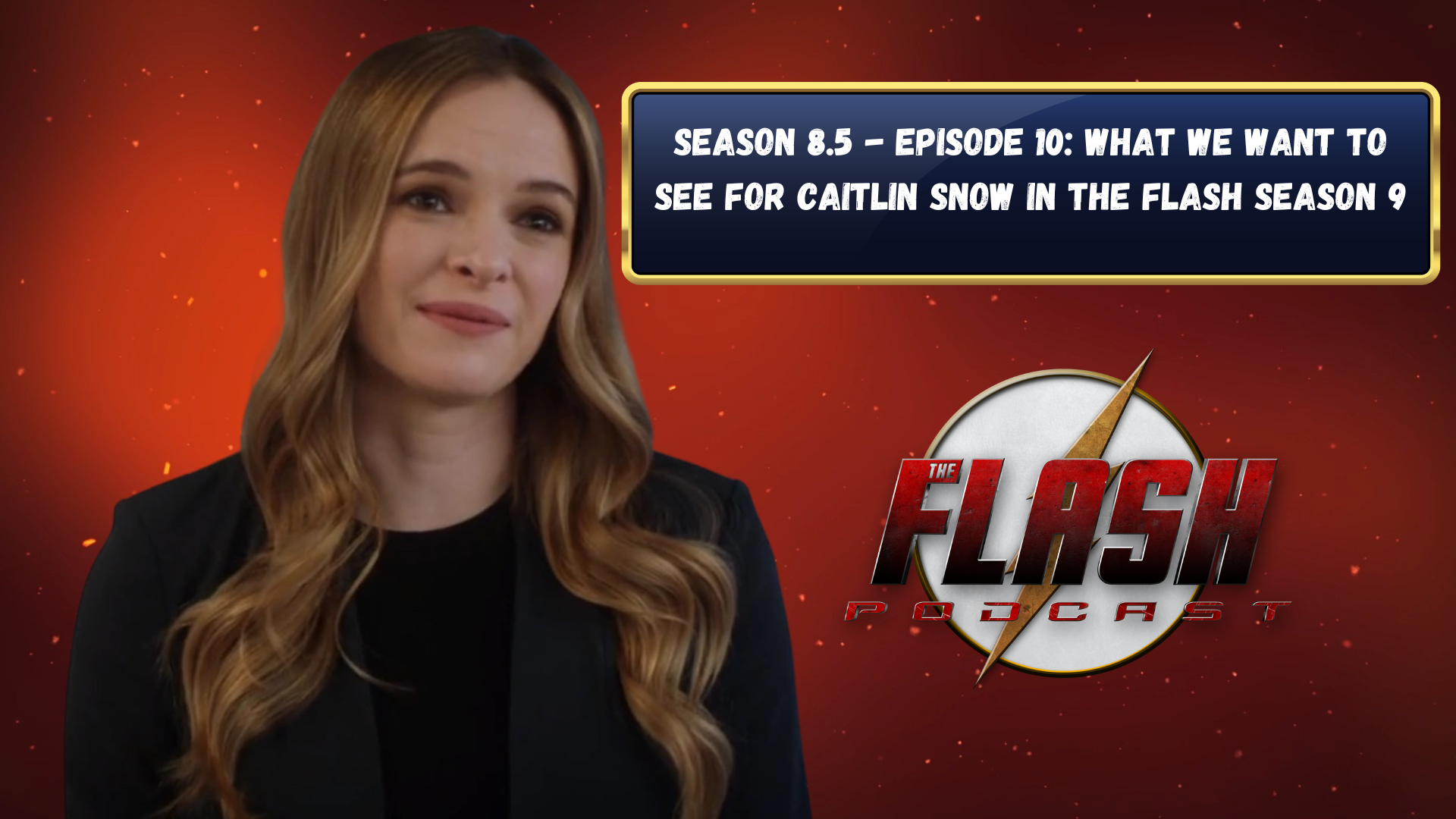 The Flash Podcast Season 8.5 - Episode 10
