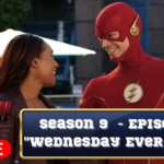 The Flash Podcast LIVE Season 9 - Episode 1 Wednesday Ever After