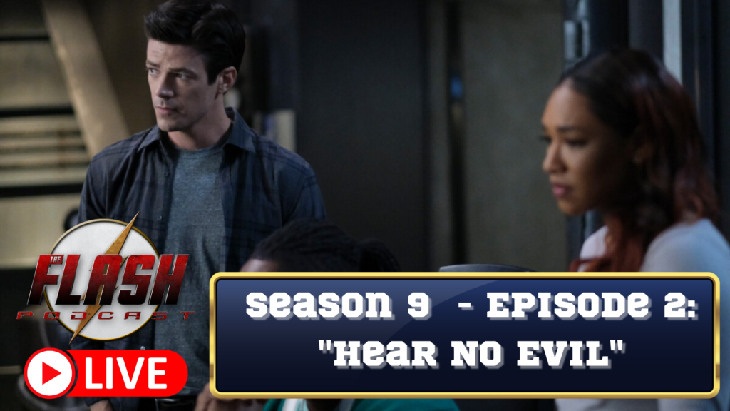 The-Flash-Podcast-LIVE-Season-9-Episode-2-Hear-No-Evil-1024x576