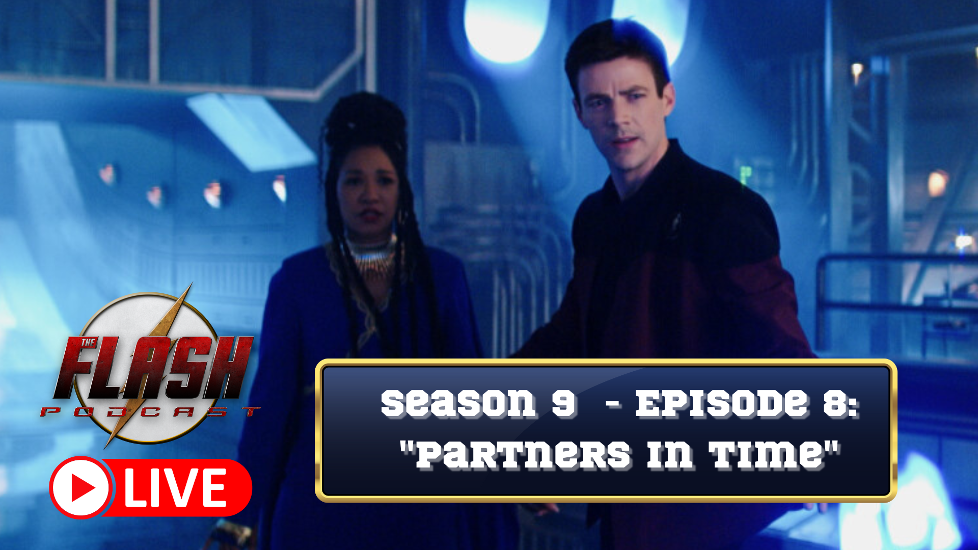The Flash Podcast LIVE Season 9 - Episode 8 Partners In Time