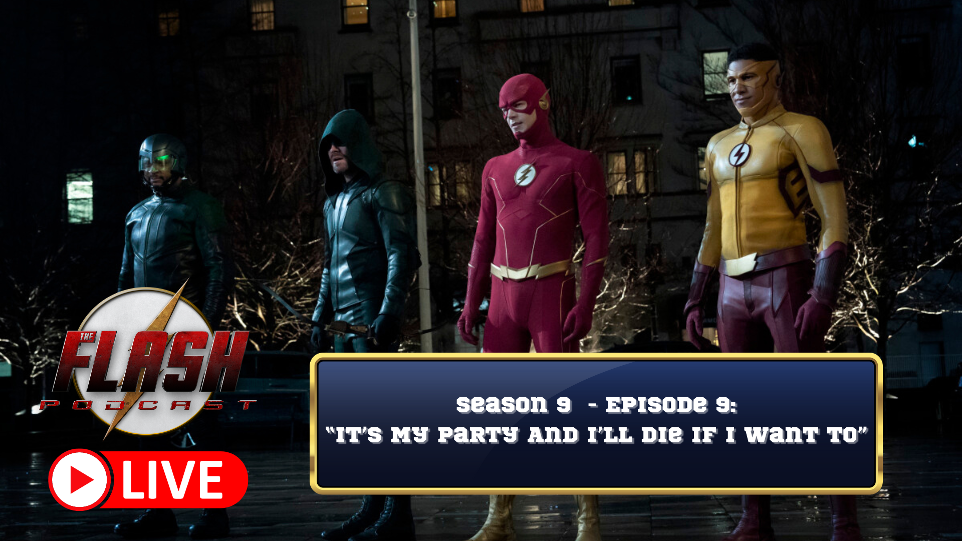 The Flash Podcast LIVE Season 9 - Episode 9 “It’s My Party And I’ll Die If I Want To”