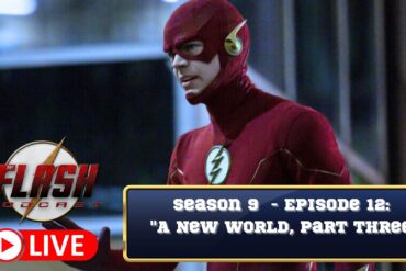 The Flash Podcast Season 9 - Episode 12 A New World, Part three